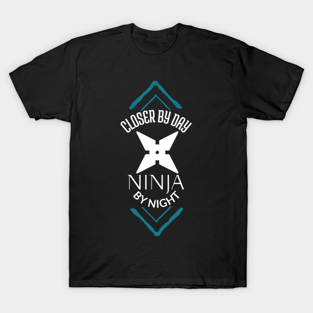 Closer by day, Ninja by Night! T-Shirt by Closer T-shirts